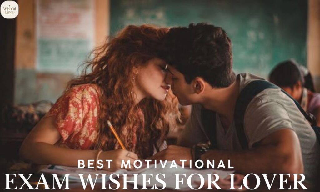 Best Motivational Exam Wishes for Lover