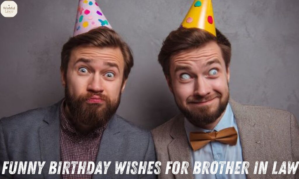 Funny Birthday Wishes for Brother in Law