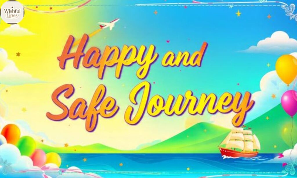 Happy and Safe Journey Wishes