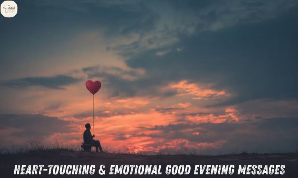 Heart-Touching & Emotional Good Evening Messages