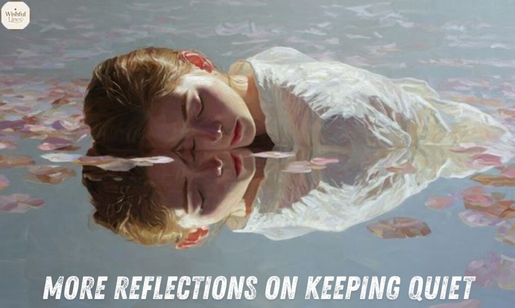 More Reflections on Keeping Quiet