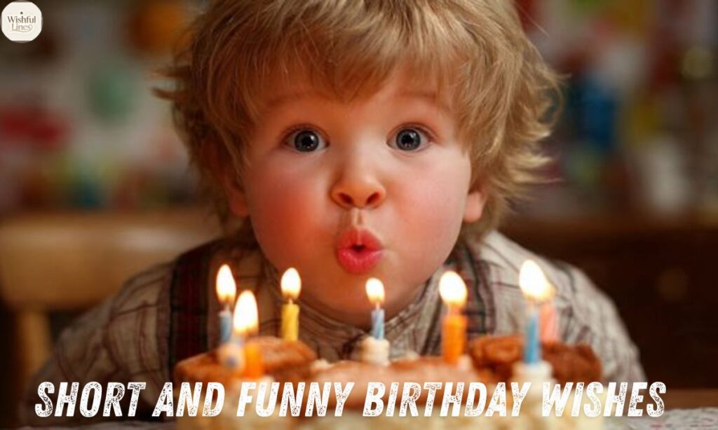 Short and Funny Birthday Wishes
