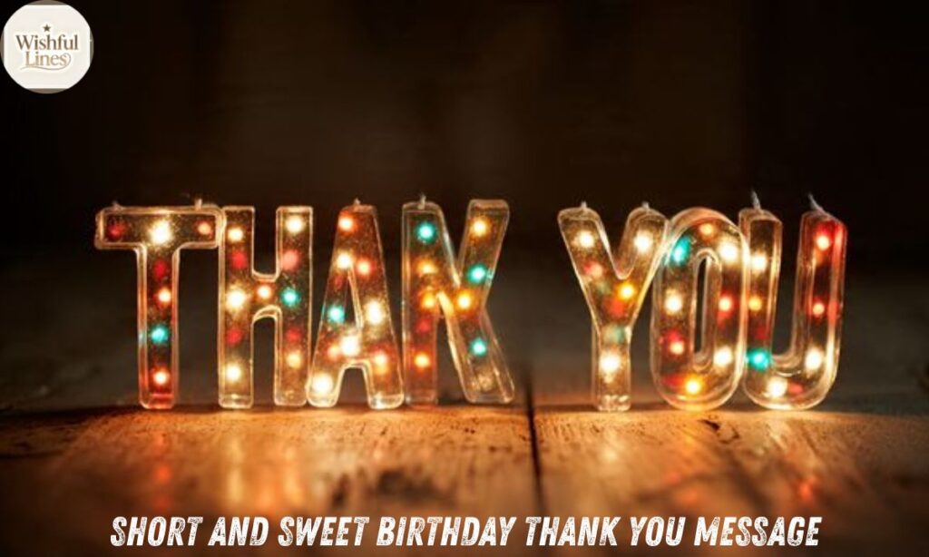 Short and Sweet Birthday Thank You Message