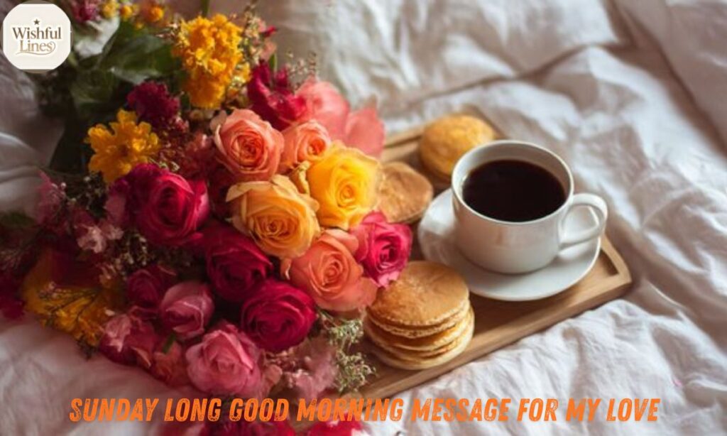 Sunday Long Good Morning Message for My Love