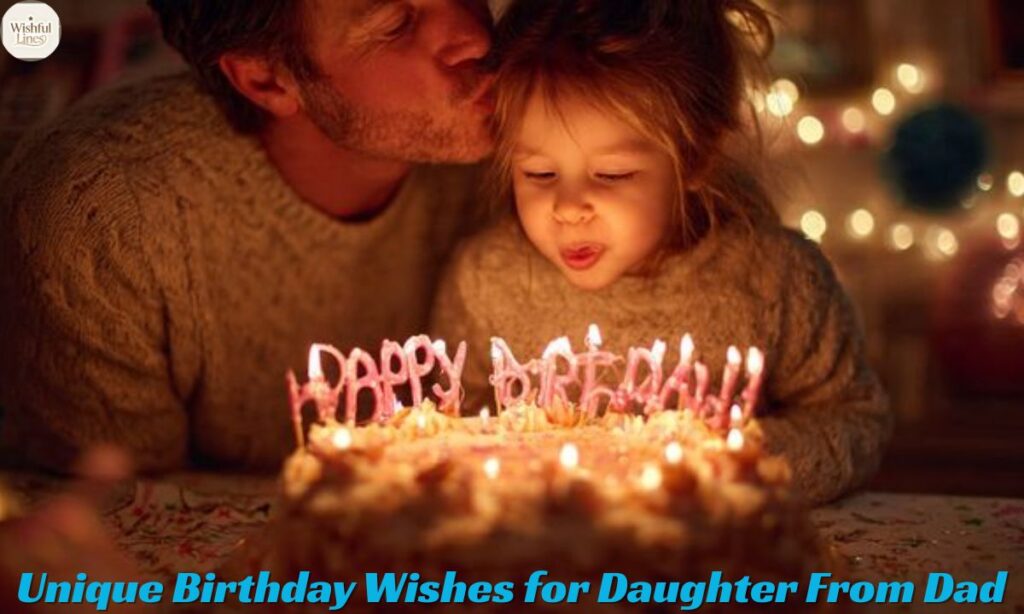 Unique Birthday Wishes for Daughter From Dad