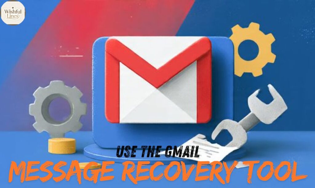 Use the Gmail Message Recovery Tool