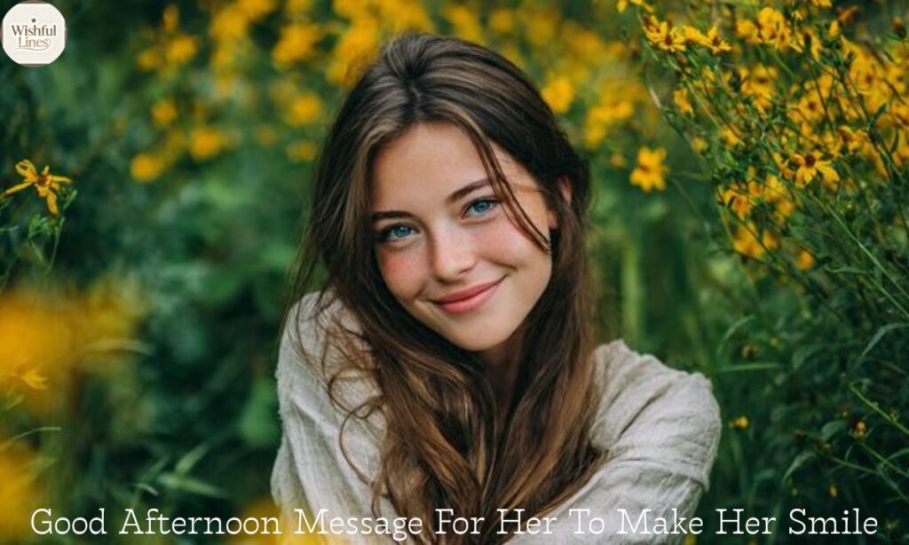 Good Afternoon Message For Her To Make Her Smile