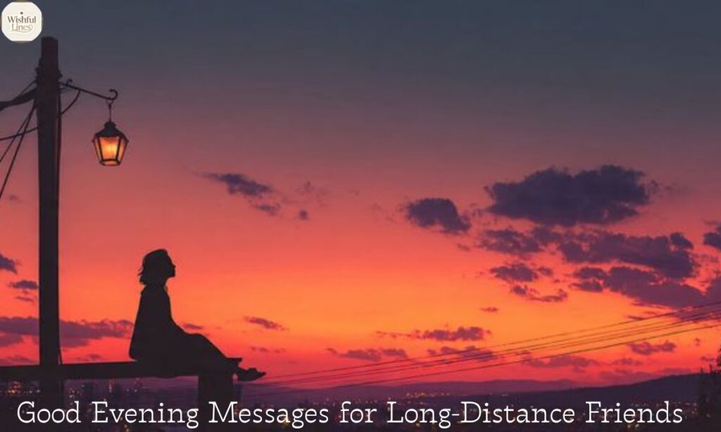 Good Evening Messages for Long-Distance Friends