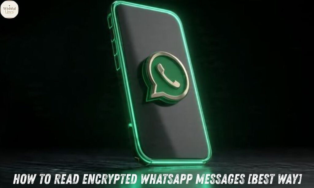 How to Read Encrypted WhatsApp Messages [Best way]