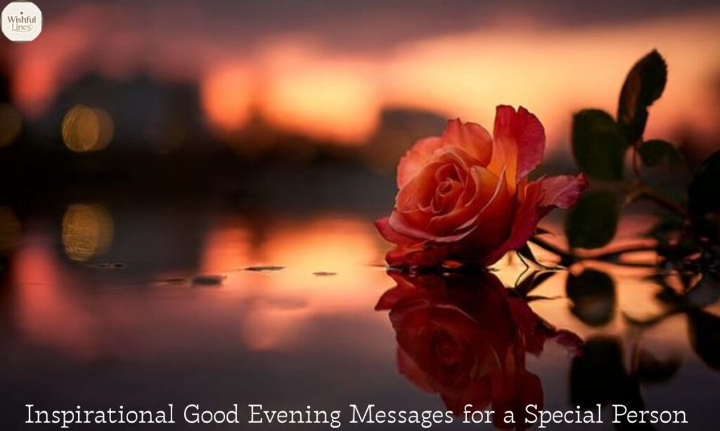 Inspirational Good Evening Messages for a Special Person