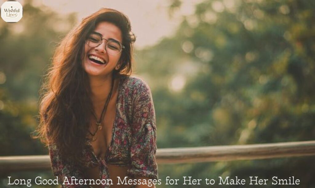 Long Good Afternoon Messages for Her to Make Her Smile