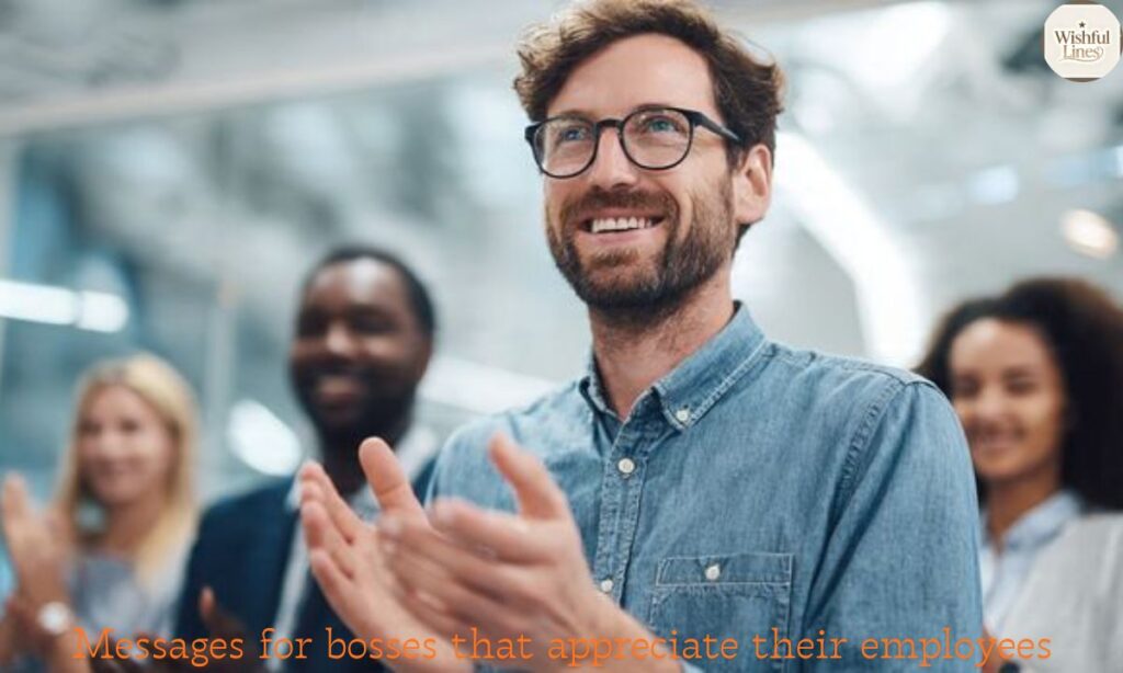 Messages for bosses that appreciate their employees