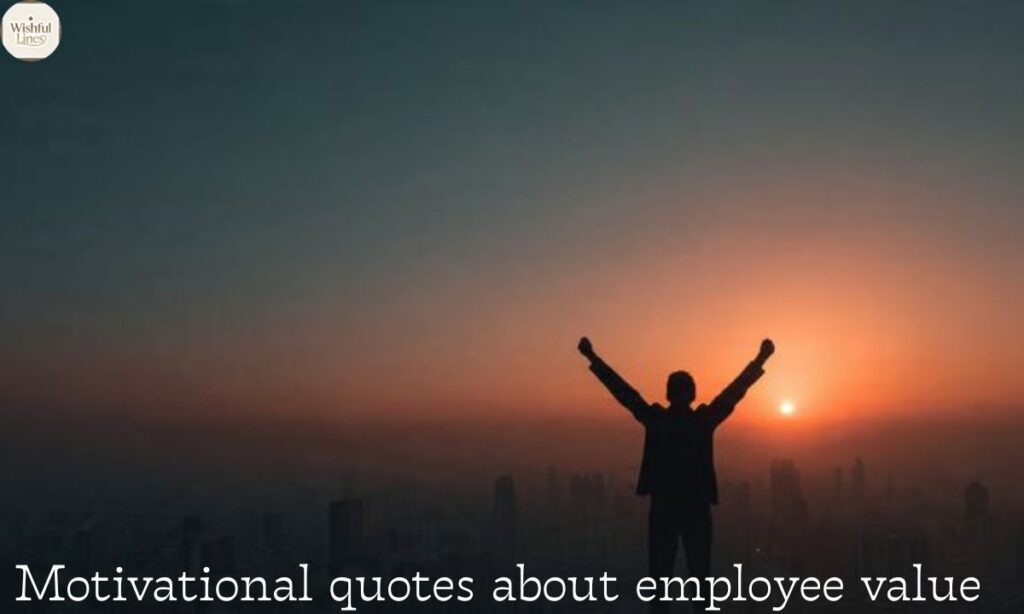 Motivational quotes about employee value