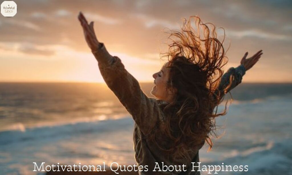 Motivational Quotes About Happiness