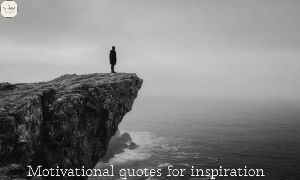 Motivational quotes for inspiration
