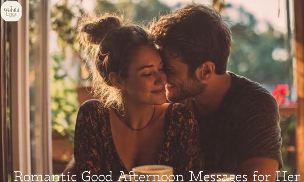 Romantic Good Afternoon Messages for Her