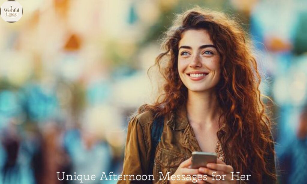 Unique Afternoon Messages for Her