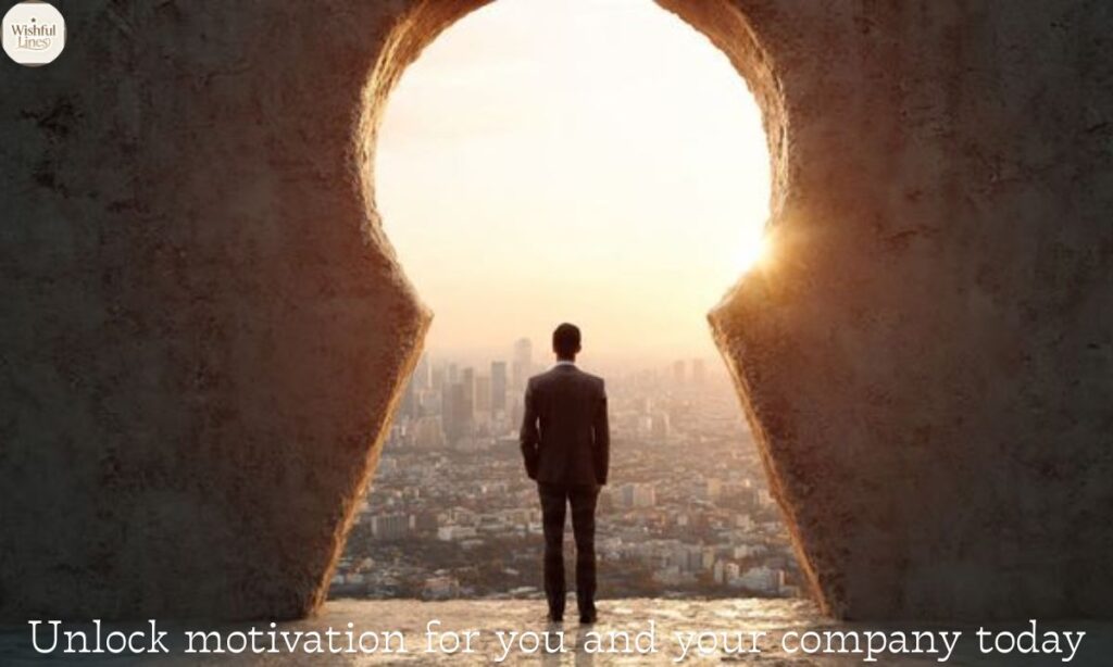 Unlock motivation for you and your company today