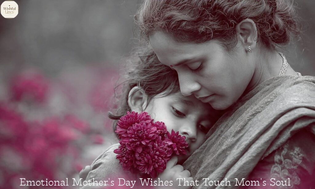 Emotional Mother's Day Wishes That Touch Mom's Soul