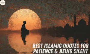 Best Islamic Quotes for Patience & Being Silent
