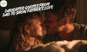 Daughter Quotes from Dad to Show Father's Love