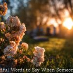 Beautiful Words to Say When Someone Dies