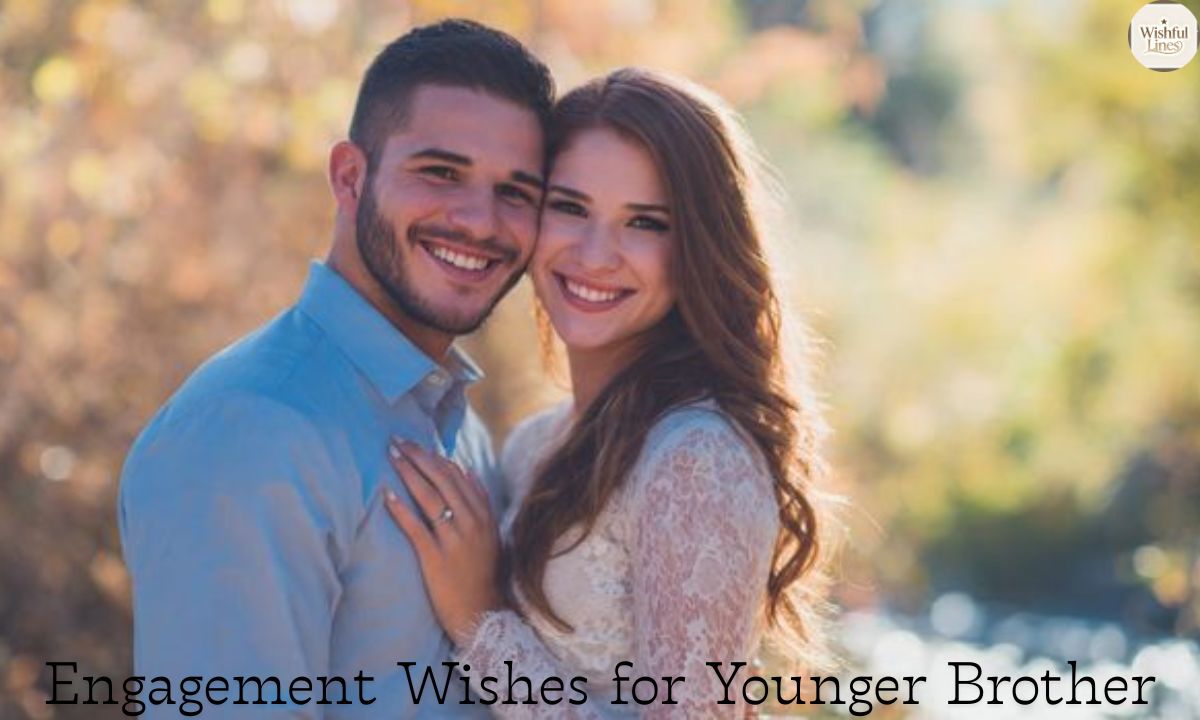 Engagement Wishes for Younger Brother