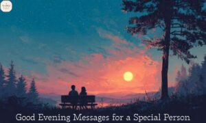 Good Evening Messages for a Special Person