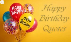 The 160 Best Happy Birthday Quotes to Help You Celebrate