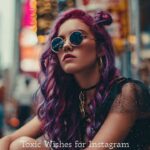 Toxic Wishes for Instagram